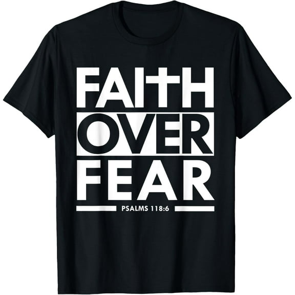 Faith Over Fear Christian Bible Verse Scripture T-Shirt Shirts