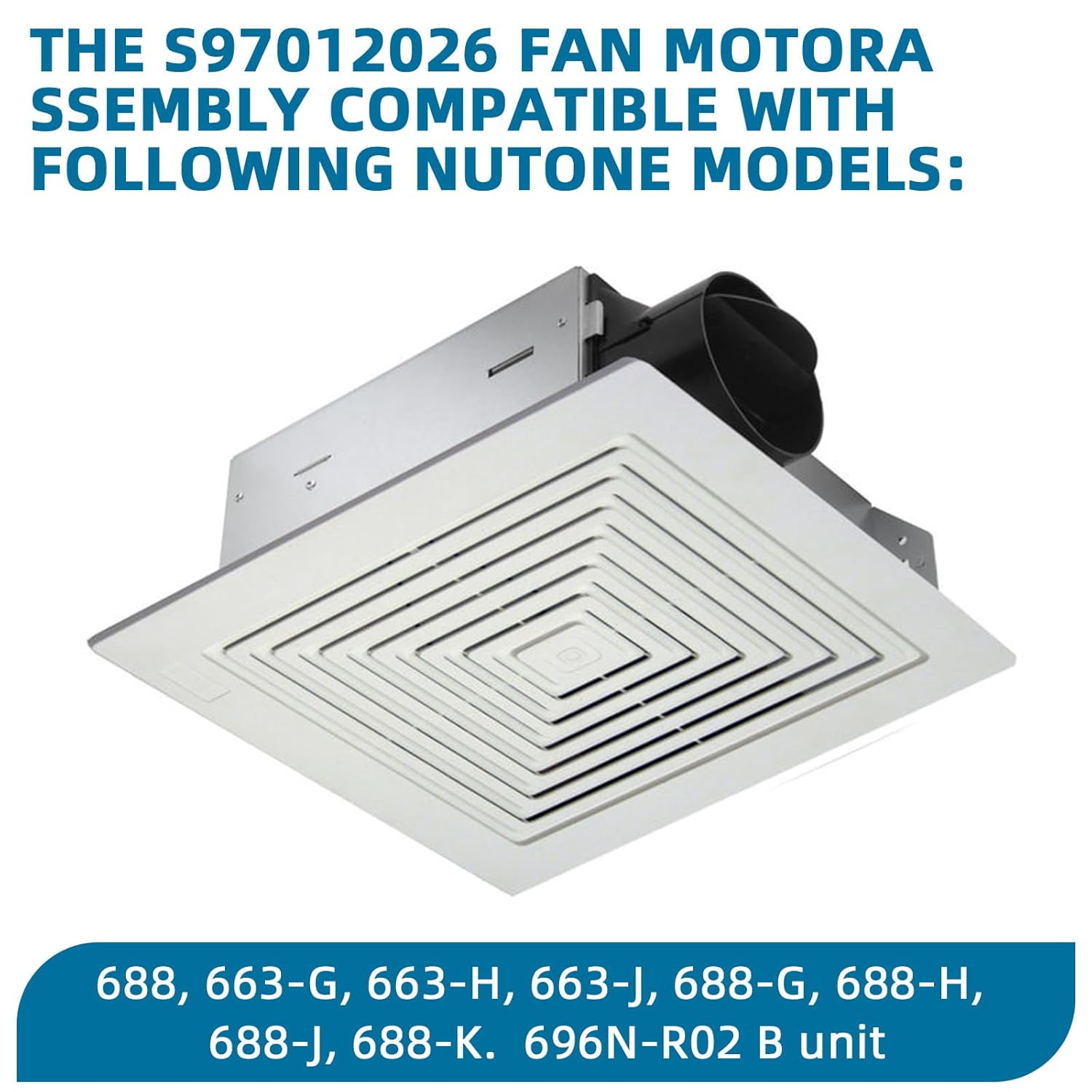 696N-R02 B Unit for NuTone S97012026 Fan,for Broan 688 Replacement Motor,S97012026 Assembly for Broan 688-K,688-J,688-H,688-G,for Nutone 696N-R02 B Unit 50CFM Fan Replacement for 688 Motor