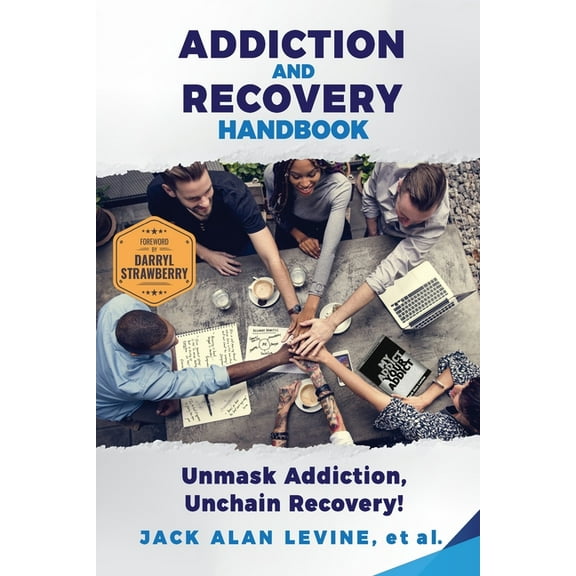 Addiction and Recovery Handbook: Unmask Addiction, Unleash Recovery!, (Paperback)