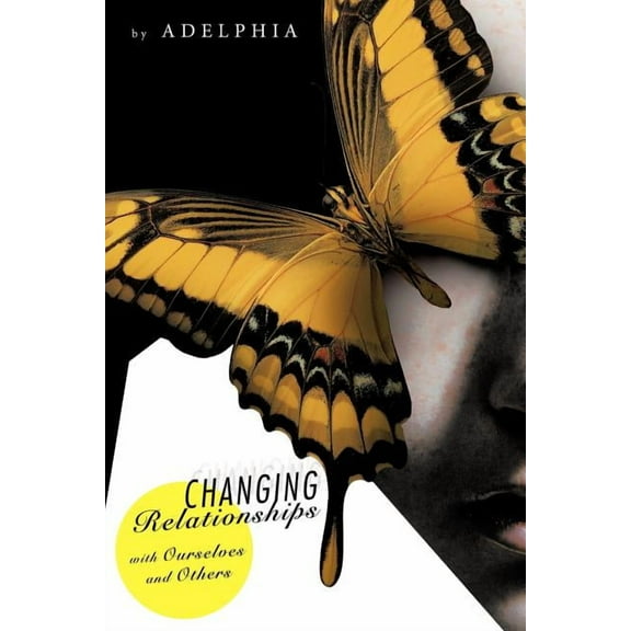 Changing Relationships With Ourselves and Others