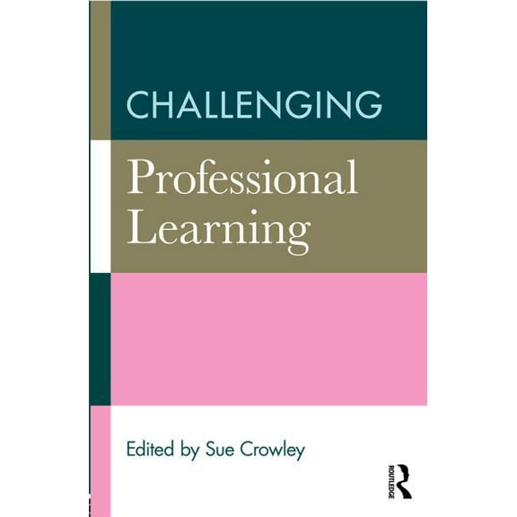 Challenging Professional Learning, (Paperback)
