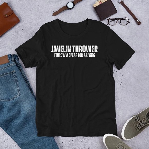 Javelin Thrower I Throw Spear For A Living Track And Field Unisex T-Shirt M383, S - 5XL