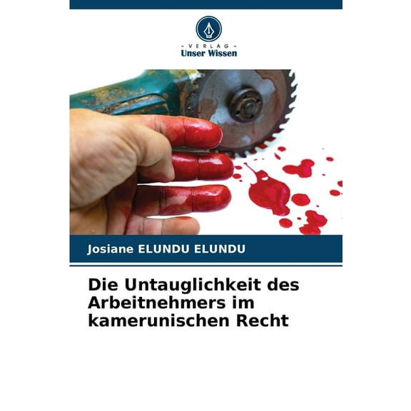 Die Untauglichkeit des Arbeitnehmers im kamerunischen Recht, (Paperback)