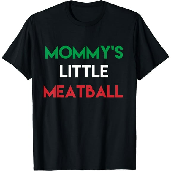 Mommys Little Meatball Shirt | Im A Little Meatball TShirt T-Shirt tee