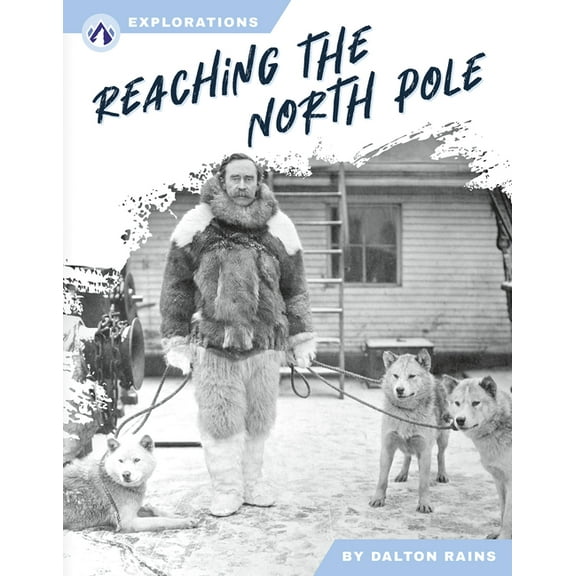 Reaching the North Pole, (Hardcover)
