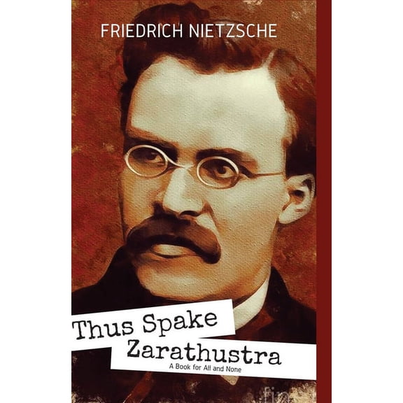 THUS SPAKE ZARATHUSTRA A Book for All and None, (Paperback)