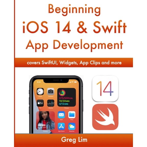 Pre-Owned Beginning iOS 14 & Swift App Development: Develop iOS Apps with Xcode 12, Swift 5, SwiftUI, MLKit, ARKit and more (Paperback) 9811486042 9789811486043