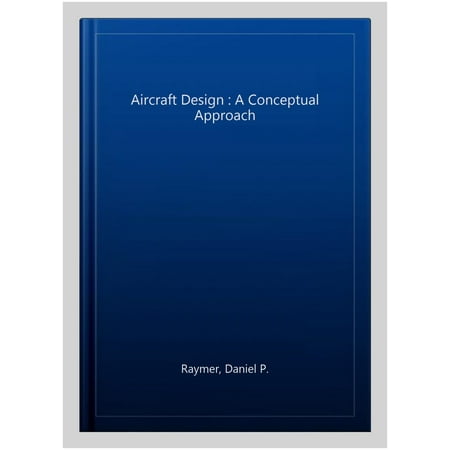 UPC: 9781624104909 | Aircraft Design: A Conceptual Approach