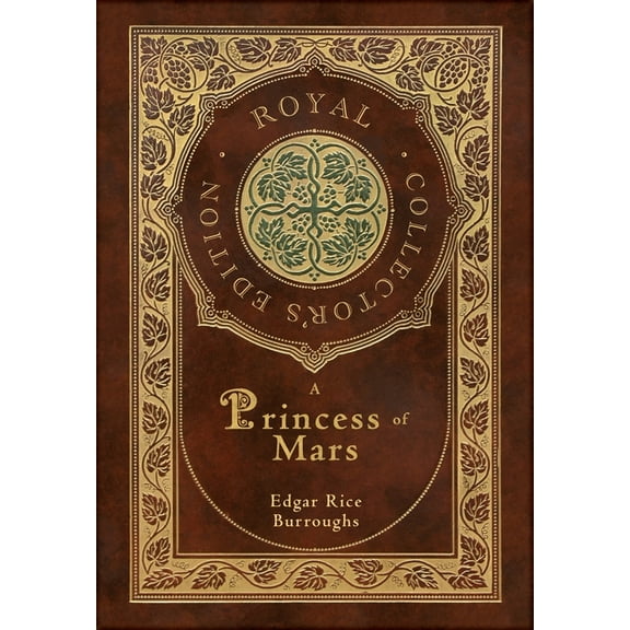 A Princess of Mars (Royal Collector's Edition) (Case Laminate Hardcover with Jacket), (Hardcover)