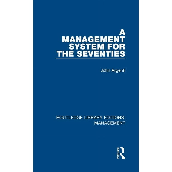 Routledge Library Editions: Management A Management System for the Seventies, (Hardcover)