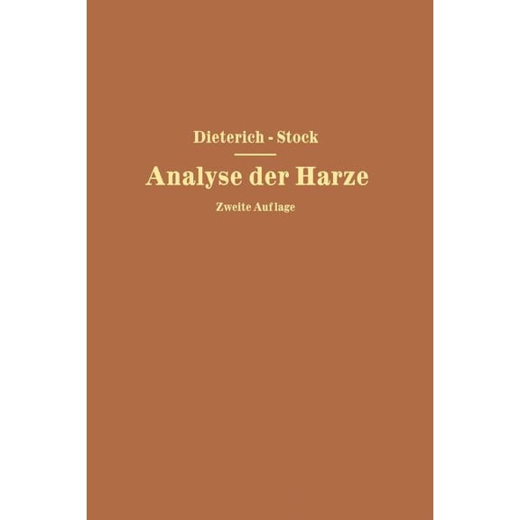 Analyse Der Harze Balsame Und Gummiharze Nebst Ihrer Chemie Und Pharmakognosie: Zum Gebrauch in Wissenschaftlichen Und T, (Paperback)