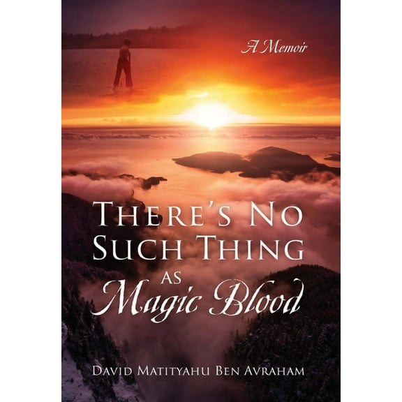 There's No Such Thing as Magic Blood: A Memoir, (Hardcover)