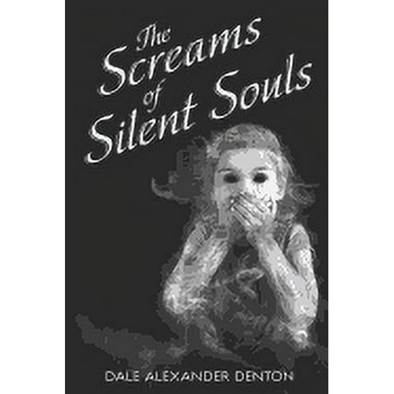The Screams of Silent Souls (Paperback)