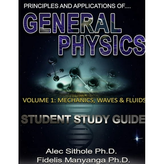 Principles and Applications of General Physics. Volume 1: Mechanics, Waves and Fluids (Paperback)