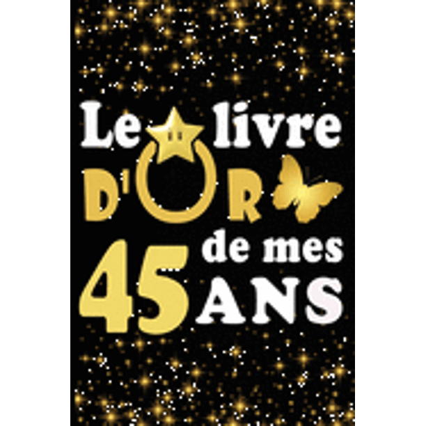Le Livre D Or De Mes 45 Ans Cadeau Pour Femme Cadeau Pour Homme Cadeau Pour Ami Cadeau Pour Amie Cadeau Anniversaire 41 Ans Cadeau Anniversaire Pour Femme Cadeau Anniversaire Pour Homme Cadeau A Le Livre D Or De Mes 45 Ans Cadeau Pour Femme Cadeau Pour Homme Cadeau Pour Ami Cadeau Pour Amie Cadeau Anniversaire 41 Ans Cadeau Anniversaire Pour Femme Cadeau Anniversaire Pour Homme Cadeau A