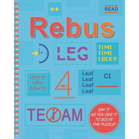 Rebus: Say It as You See It to Solve the Puzzle!, (Spiral-Bound)