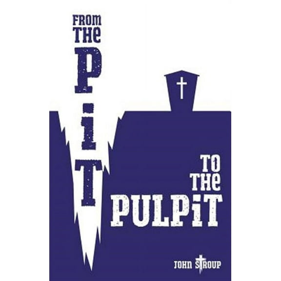 From the Pit to the Pulpit