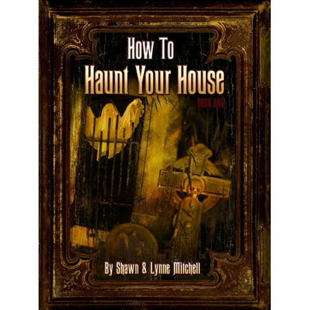 How to Haunt Your House, Book One - eBook