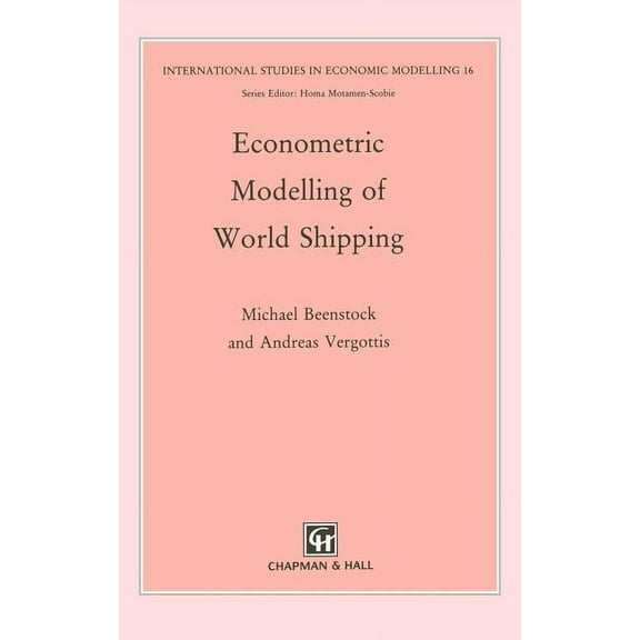 International Studies in Economic Modell Econometric Modelling of World Shipping, Book 16, (Hardcover)