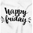 thumbnail image 2 of Happy Friday Weekend Vibes Fun TGIF Women's Long Sleeve T Shirt Brisco Brands S, 2 of 5