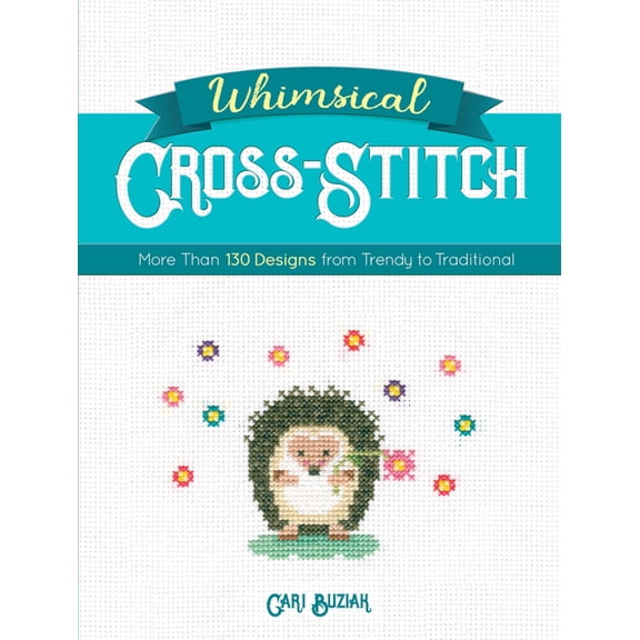 Dover Crafts: Embroidery & Needlepoint Whimsical Cross-Stitch: More Than 130 Designs from Trendy to Traditional, (Paperback)