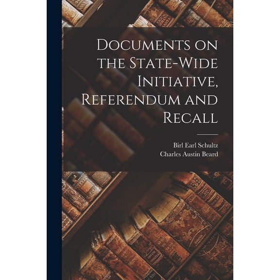 Documents on the State-wide Initiative, Referendum and Recall (Paperback)
