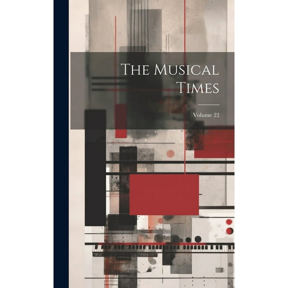 The Musical Times; Volume 22 (Hardcover)
