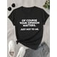 thumbnail image 3 of Women's 100% Cotton Casual Short Sleeve T-Shirt with Bold "OF COURSE YOUR OPINION MATTERS. JUST NOT to ME." Print - Black with White Lettering, Regular Fit, Machine Washable, Spring/Summer, 3 of 6
