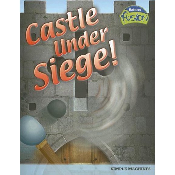 Pre-Owned Castle Under Siege!: Simple Machines (Paperback) 1410919498 9781410919496