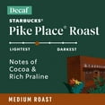 thumbnail image 3 of Starbucks Decaf Pike Place Roast Ground Coffee, Medium Roast, 12 oz (Pack of 4), 3 of 7