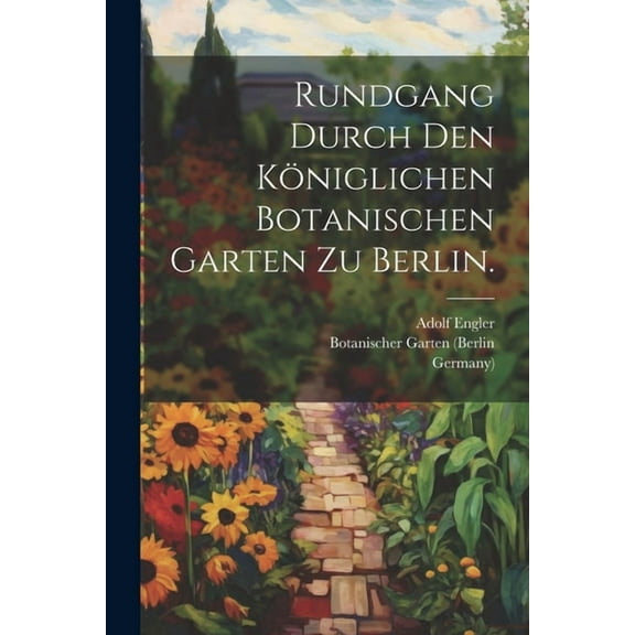 Rundgang durch den königlichen Botanischen Garten zu Berlin. (Paperback)