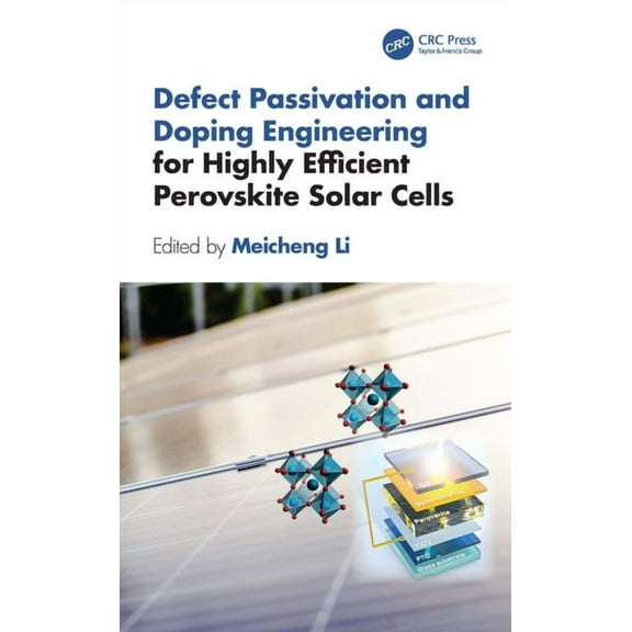 Advances in Materials Science and Engine Defect Passivation and Doping Engineering for Highly Efficient Perovskite Solar Cells, (Hardcover)
