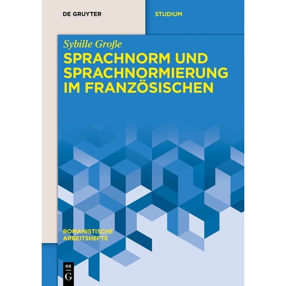 Romanistische Arbeitshefte Sprachnorm Und Sprachnormierung Im FranzÃ¶sischen, Book 69, (Paperback)