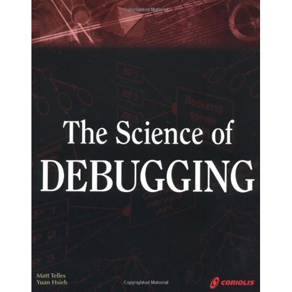 Pre-Owned The Science of Debugging (Paperback) 1576109178 9781576109175