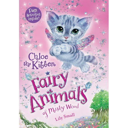 Chloe the Kitten : Fairy Animals of Misty Wood (Best Of Chloe Vevrier)