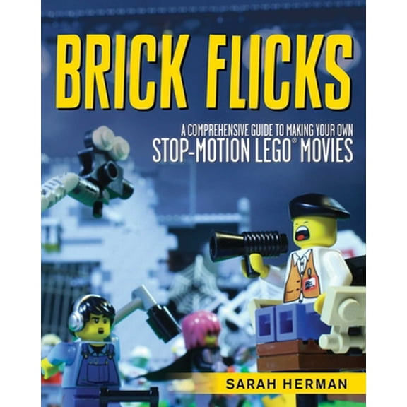 Pre-Owned Brick Flicks: A Comprehensive Guide to Making Your Own Stop-Motion Lego Movies (Paperback) 1629146498 9781629146492