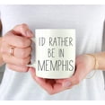 thumbnail image 3 of CTDream U.S. City 11oz. Coffee Mug Gift, I'd Rather Be in Memphis, Tennessee, 1-Pack, Long Distance College Going Away Study Abroad Birthday Christmas Gifts, 3 of 7