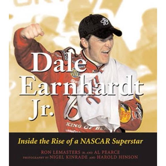 Pre-Owned Dale Earnhardt Jr.: Inside the Rise of a Nascar Superstar (Hardcover) 0760327807 9780760327807