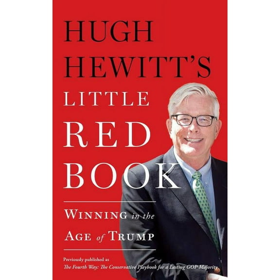 Hugh Hewitt's Little Red Book: Winning in the Age of Trump, (Paperback)