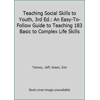 Pre-Owned Teaching Social Skills to Youth, 3rd Ed.: An Easy-To-Follow Guide to Teaching 183 Basic to Complex Life Skills (Paperback) 1934490709 9781934490709