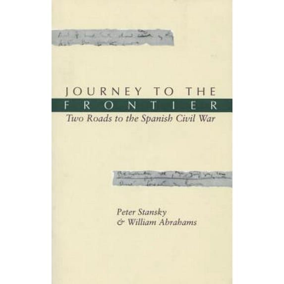 Pre-Owned Journey to the Frontier: Two Roads to the Spanish Civil War (Paperback) 0804723419 9780804723411