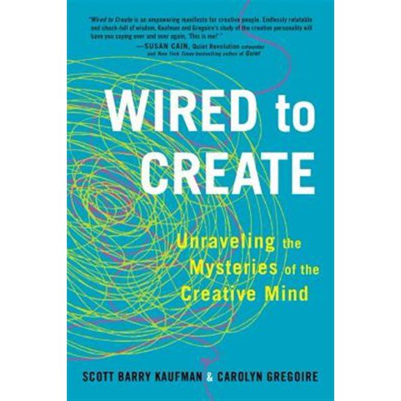 Pre-Owned Wired to Create: Unraveling the Mysteries of the Creative Mind (Paperback) 0399175660 9780399175664