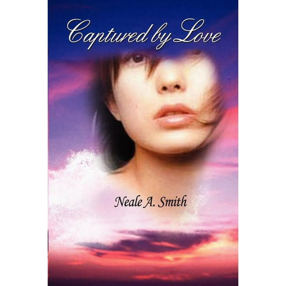 Captured by Love (Paperback) by Neale A Smith