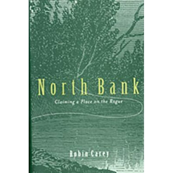 Pre-Owned North Bank: Claiming a Place on the Rogue (Hardcover) 0870714481 9780870714481