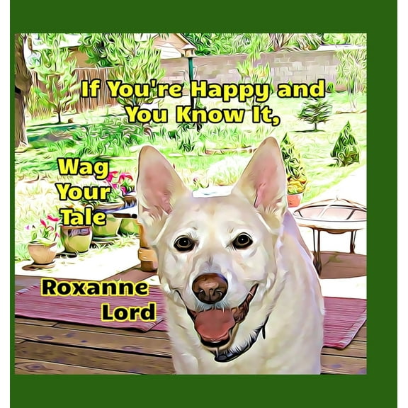 If You're Happy And You Know It, Wag Your Tale, (Hardcover)