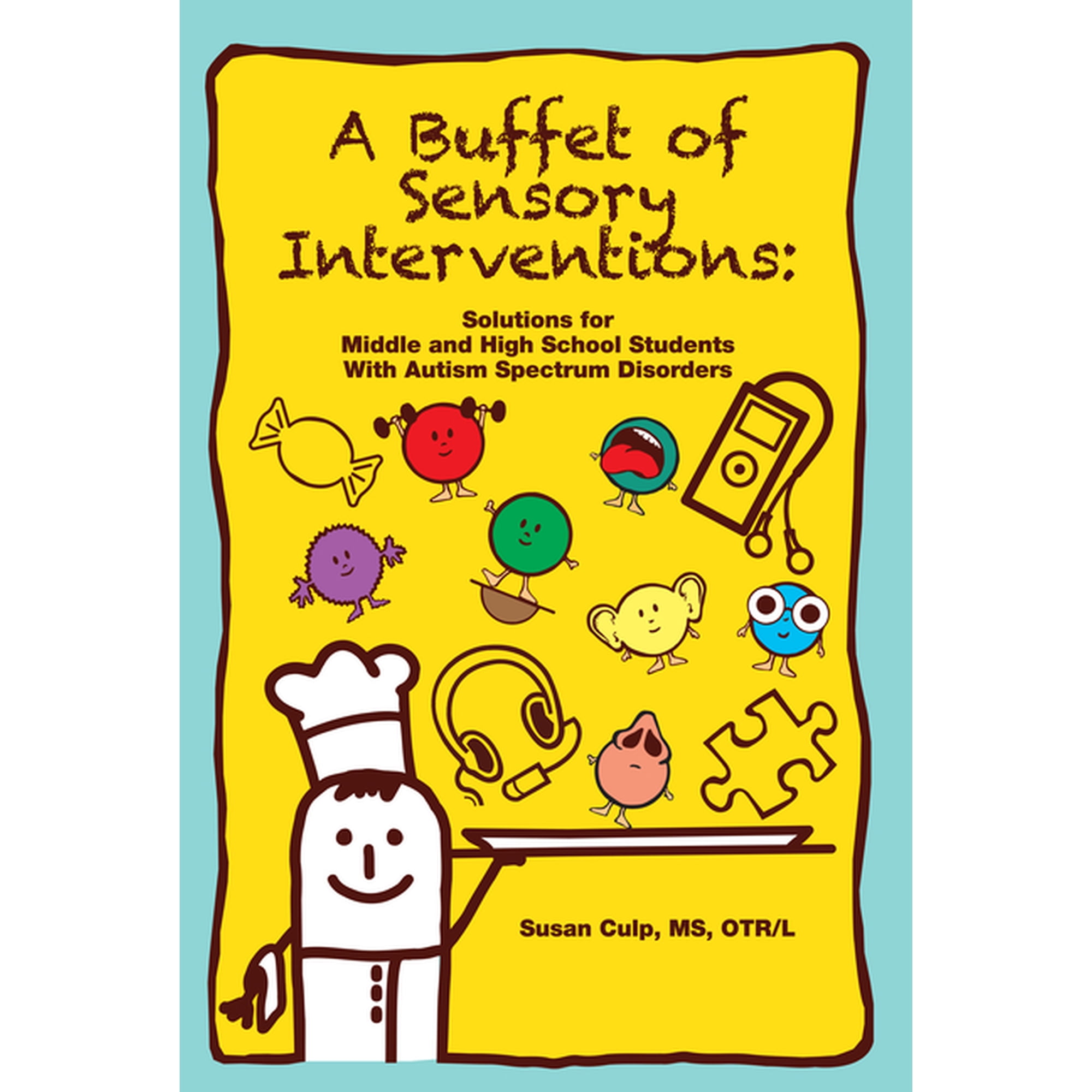 A Buffet of Sensory Interventions: Solutions for Middle and High School Students with Autism (Paperback)