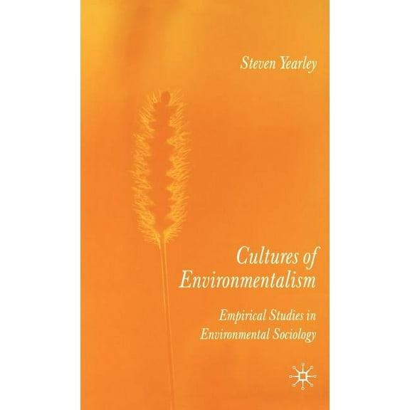 Cultures of Environmentalism: Empirical Studies in Environmental Sociology, (Hardcover)