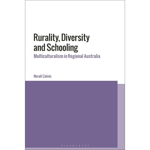 Rurality, Diversity and Schooling: Multiculturalism in Regional Australia, (Paperback)