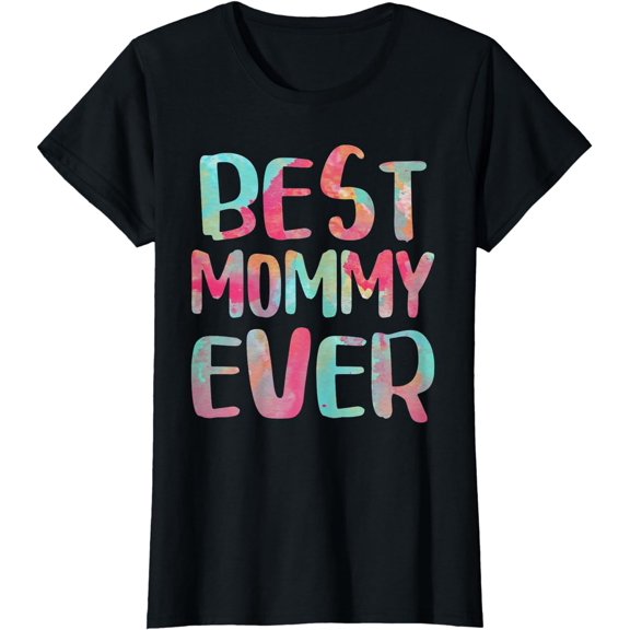 Best Mommy Ever T-Shirt Mother's Day Shirt T-Shirt