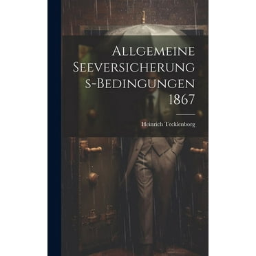 Allgemeine Seeversicherungs-Bedingungen 1867 (Hardcover)